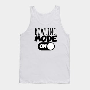 Bowling mode on Tank Top